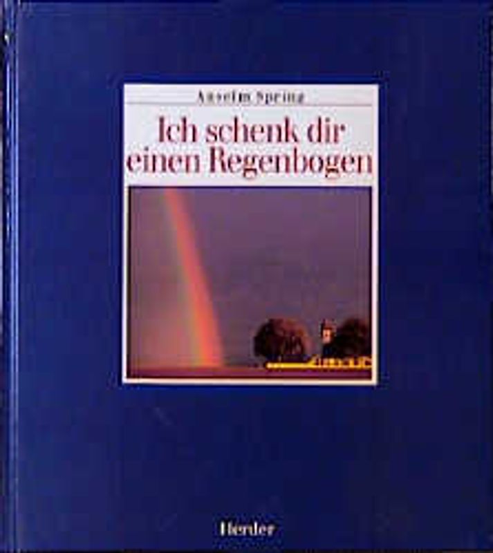 Ich schenk dir einen Regenbogen