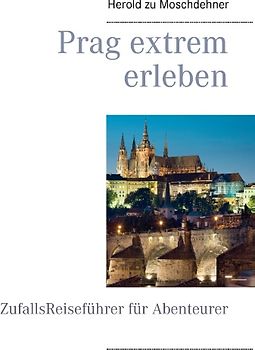 Prag extrem erleben