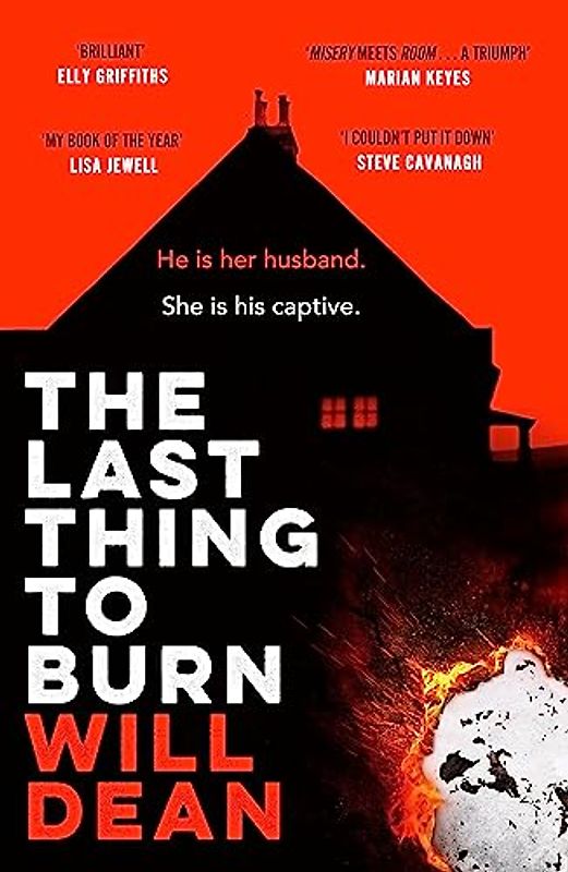 The Last Thing to Burn: Gripping and unforgettable, one of the most highly anticipated releases of 2021