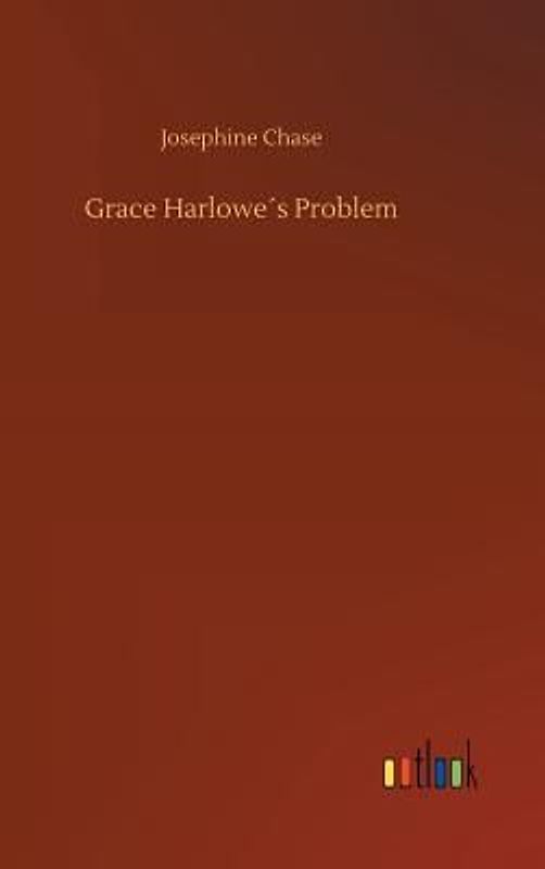 Grace Harlowe´s Problem