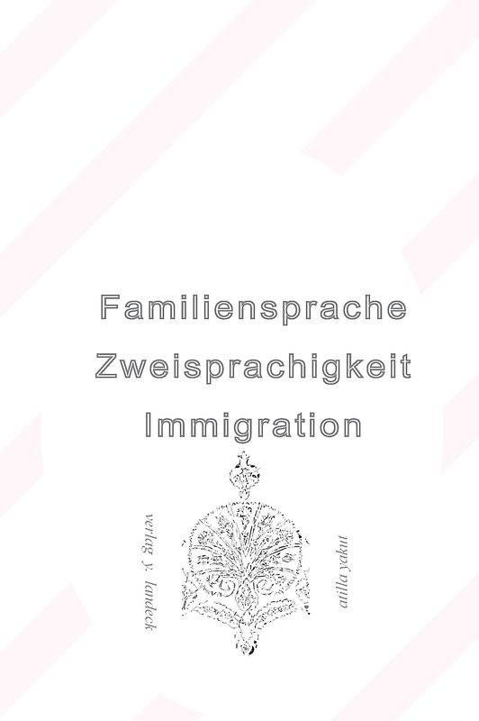 Familiensprache Zweisprachigkeit Immigration