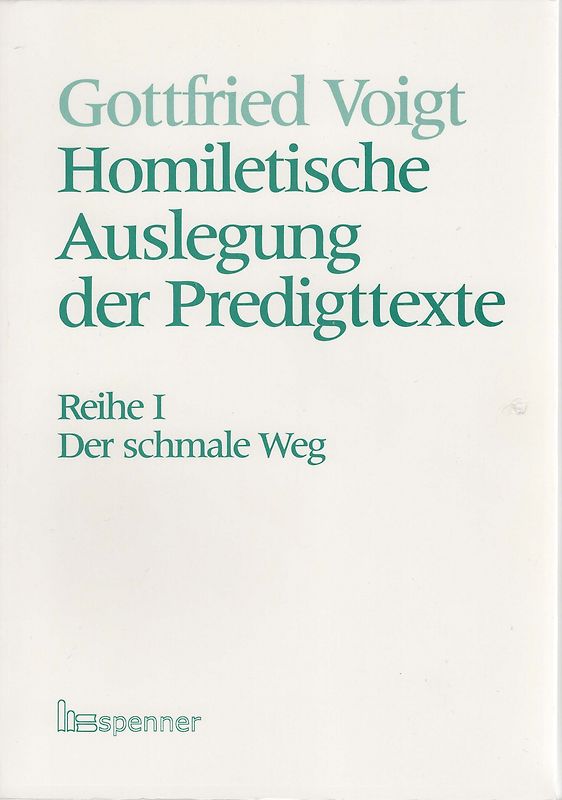 Homiletische Auslegung der Predigttexte - Neue Folge / Der schmale Weg.