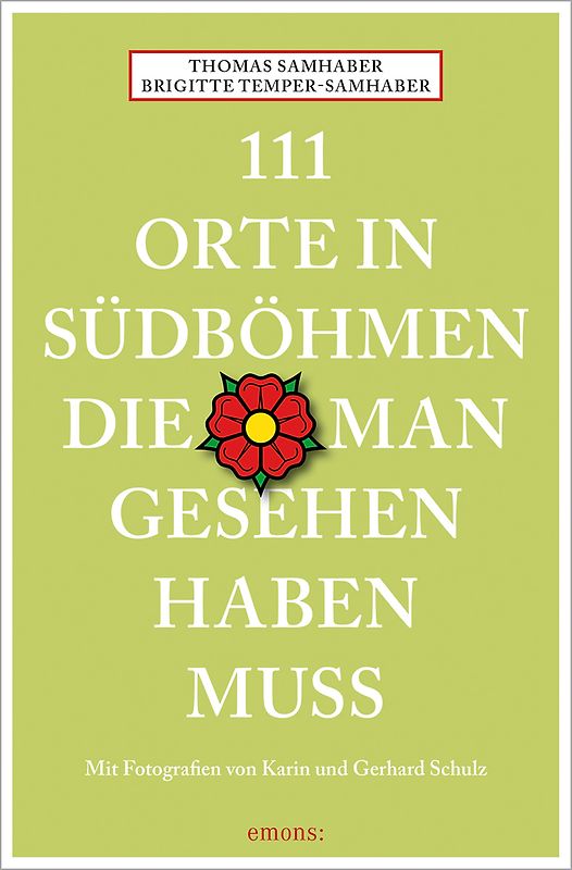 111 Orte in Südböhmen, die man gesehen haben muss