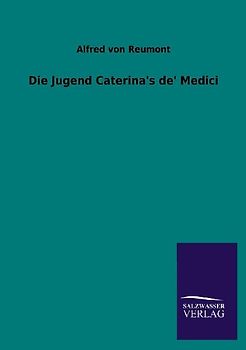 Die Jugend Caterina's de' Medici