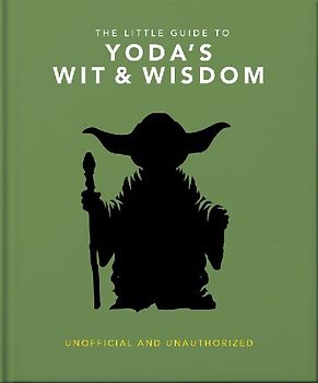 The Little Guide to Yoda Wit and Wisdom