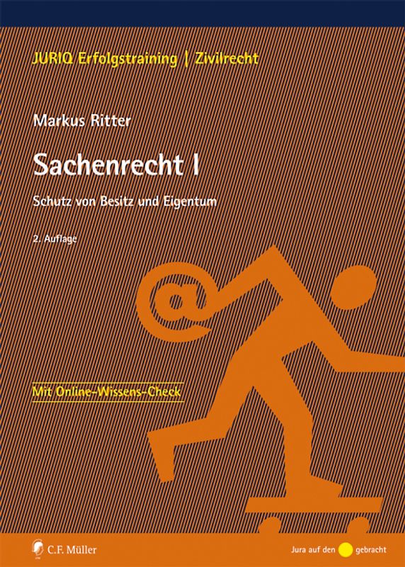 Sachenrecht I. Schutz von Besitz und Eigentum