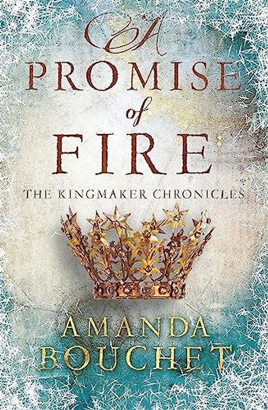A Promise of Fire: The Kingmaker Trilogy 1