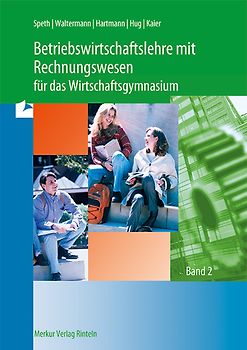 Betriebswirtschaftslehre mit Rechnungswesen für das Wirtschaftsgymnasium. Band 2