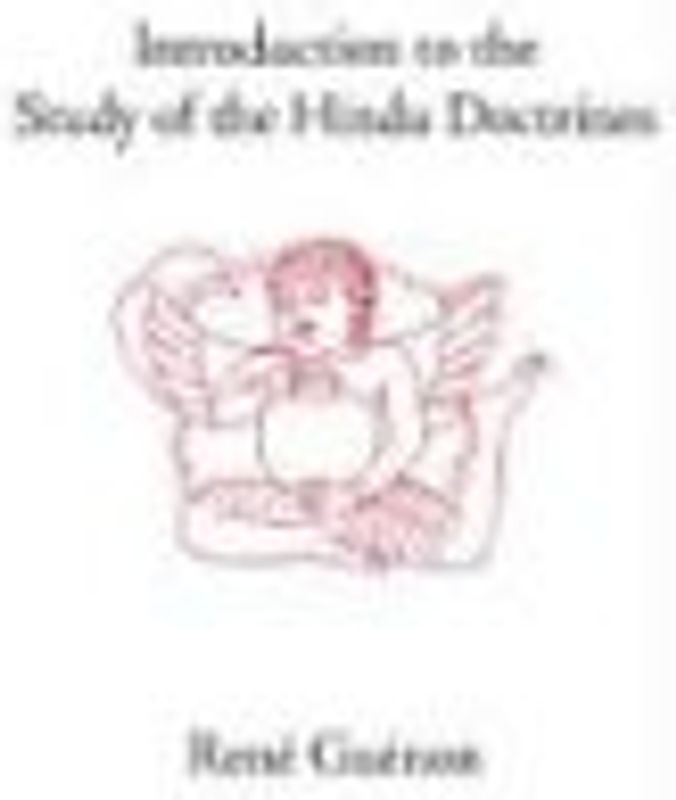 Introduction to the Study of the Hindu Doctrines (Collected Works of Rene Guenon) - Guenon, Rene