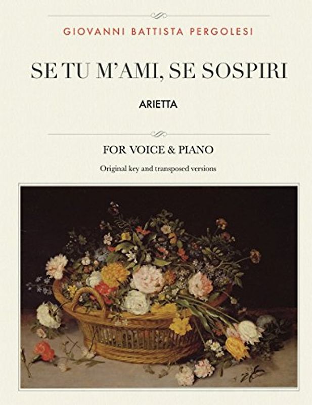 Se tu m'ami, se sospiri: Arietta, For High, Medium and Low Voices (The Singer's Resource, Band 4)