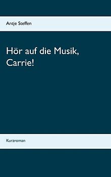 Hör auf die Musik, Carrie!