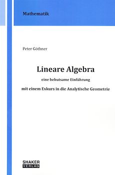 Lineare Algebra – eine behutsame Einführung