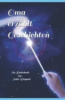 Oma erzählt Geschichten: Kinderbuch
