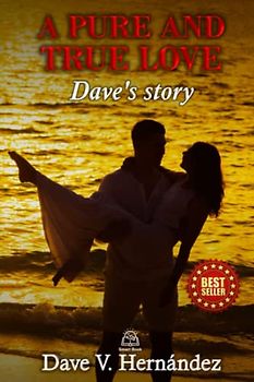 A PURE AND TRUE LOVE: DAVE´S STORY