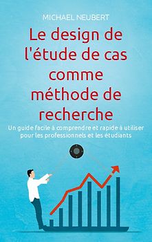 Le design de l'étude de cas comme méthode de recherche