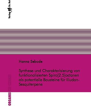 Synthese und Charakterisierung von funktionalisierten Spiro[2.5]octanen als potentielle Bausteine für Illudan-Sesquiterpene