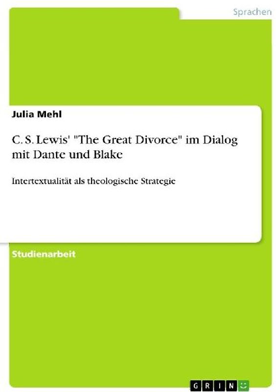 C. S. Lewis' "The Great Divorce" im Dialog mit Dante und Blake