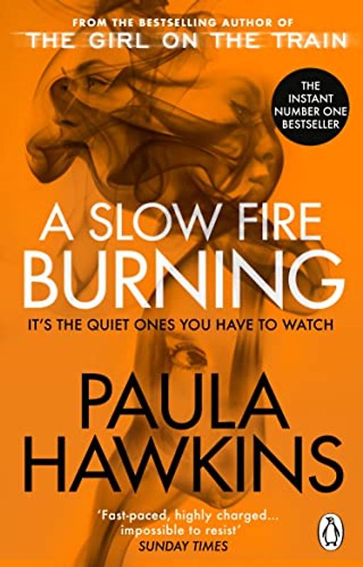 A Slow Fire Burning: The addictive new Sunday Times No.1 bestseller from the author of The Girl on the Train