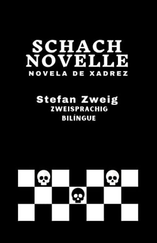Schachnovelle - Novela de Xadrez: Zweisprachige Ausgabe: Deutsch-Portugiesisch/ Versão Bilíngue: Alemão-Português