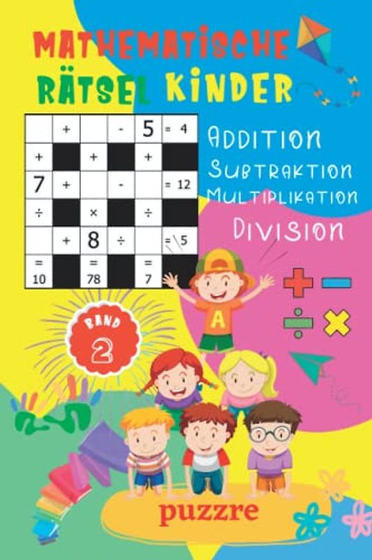 Mathematische Rätsel Kinder - Addition, Subtraktion, Multiplikation, Division - Band 2: Denksport Mathematik - Rätselbuch Mathe Kinder