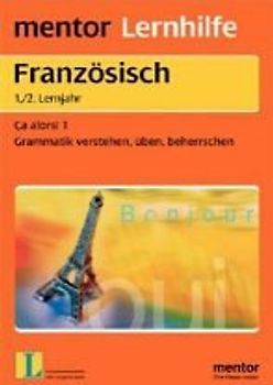 Ça alors!. Ein Grammatik-Übungsprogramm für Anfänger, Teil 1. Hauptschwierigkeiten des 1. und 2. Lernjahres
