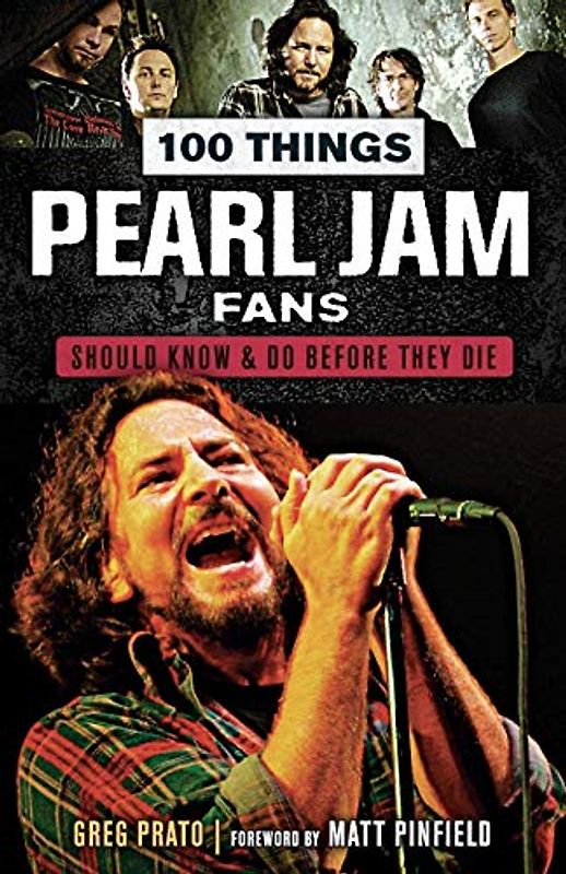 100 Things Pearl Jam Fans Should Know & Do Before They Die