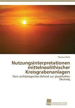 Nutzungsinterpretationen mittelneolithischer Kreisgrabenanlagen