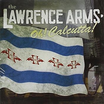 the Lawrence Arms - Oh! Calcutta!
