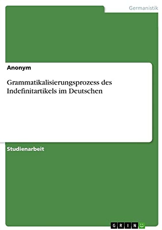 Grammatikalisierungsprozess des Indefinitartikels im Deutschen