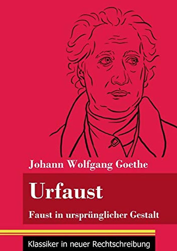 Urfaust: Faust in ursprünglicher Gestalt (Band 1, Klassiker in neuer Rechtschreibung)