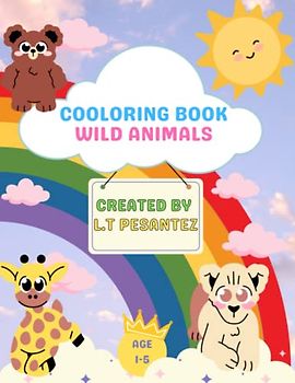 WILD ANIMALS: Wild Animals Cooloring Book for Kids Ages 1-5 (L.T PESANTEZ) (PAINTING AVENTURES) (ENGLISH)