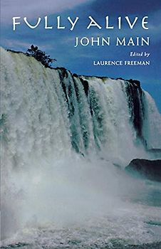 Fully Alive: The transforming power of prayer