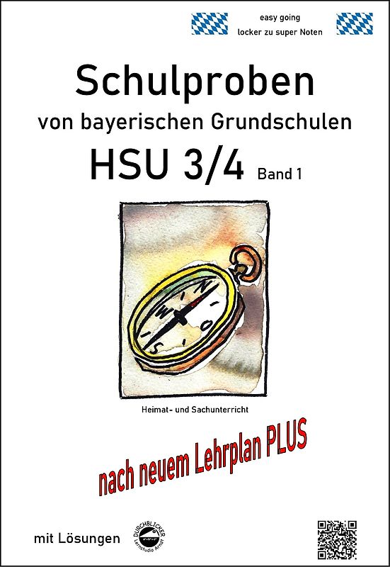Schulproben von bayerischen Grundschulen - HSU 3/4 Band 1 mit ausführlichen Lösungen