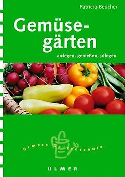Gemüsegärten - natürlich und gesund