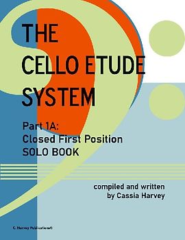 The Cello Etude System, Part 1A; Closed First Position, Solo Book