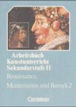 Arbeitsbuch Kunstunterricht - Sekundarstufe II / Renaissance, Manierismus und Barock 2