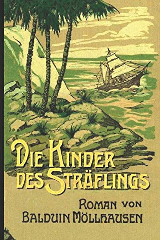 Die Kinder des Sträflings: von Balduin Moellhausen