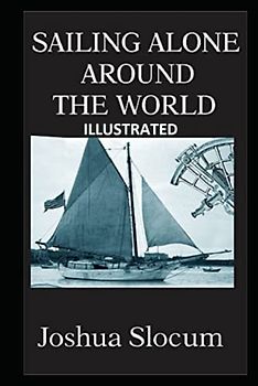 Sailing Alone Around the World Illustrated