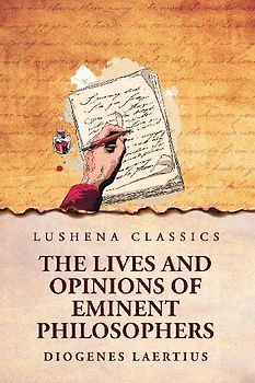 The Lives and Opinions of Eminent Philosophers