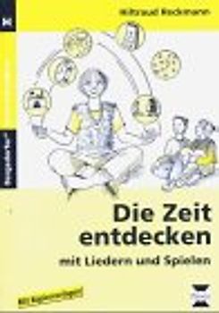 Die Zeit entdecken mit Liedern und Spielen