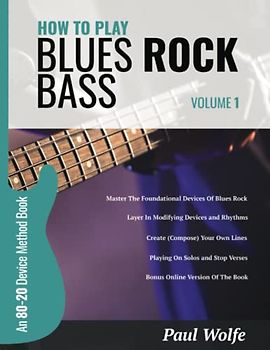 How To Play Blues Rock Bass Volume 1: An 80-20 Device Method Book