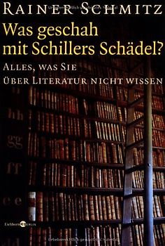 Was geschah mit Schillers Schädel?