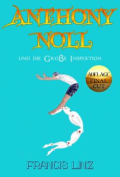 Anthony Noll / Anthony Noll und die Große Inspektion (Final Cut)