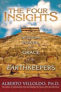 The Four Insights: Wisdom, Power, and Grace of the Earthkeepers