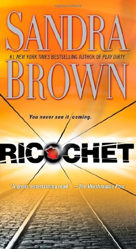 Ricochet: A Novel - Sandra Brown
