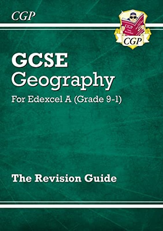 Grade 9-1 GCSE Geography Edexcel A - Revision Guide: perfect for catch-up and the 2022 and 2023 exams (CGP GCSE Geography 9-1 Revision)