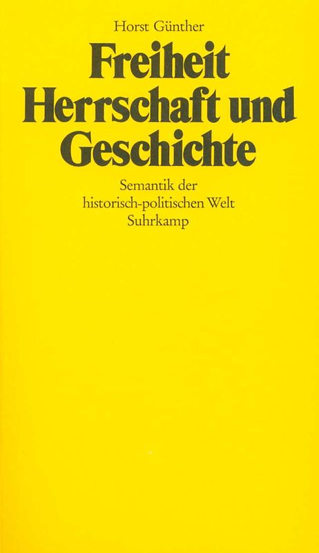 Freiheit, Herrschaft und Geschichte
