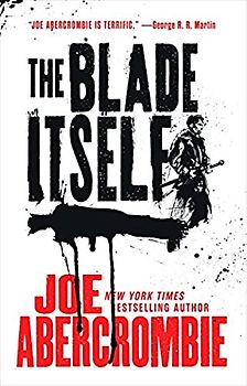 The Blade Itself (The First Law, Band 1) - Abercrombie, Joe