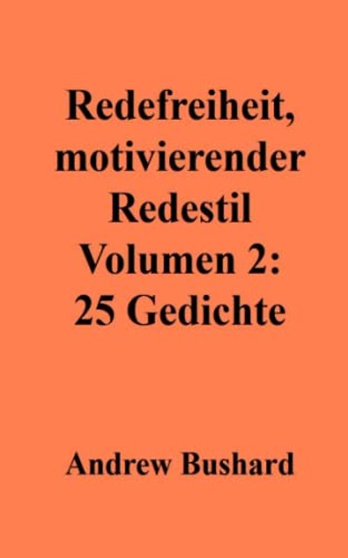 Redefreiheit, motivierender Redestil Volumen 2: 25 Gedichte