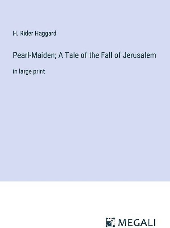 Pearl-Maiden; A Tale of the Fall of Jerusalem